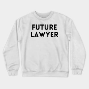 Future lawyer Crewneck Sweatshirt